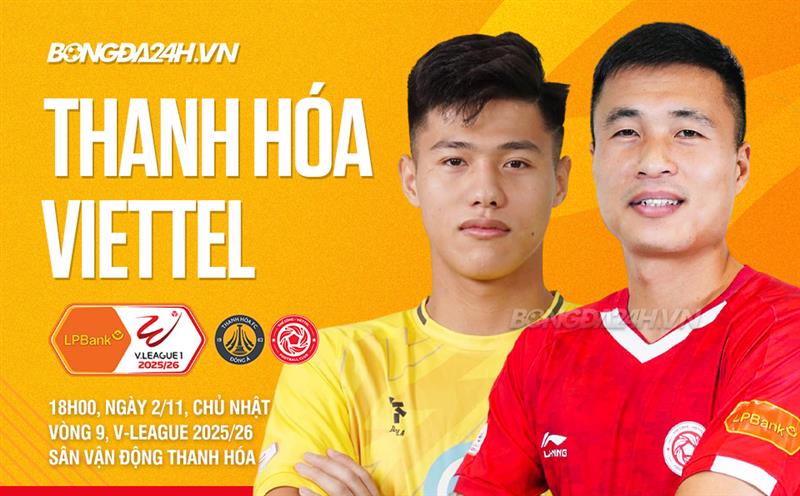 Nhận định Thanh Hóa vs Thể Công Viettel (18h00 ngày 2/11): Ngày trở lại của HLV Popov